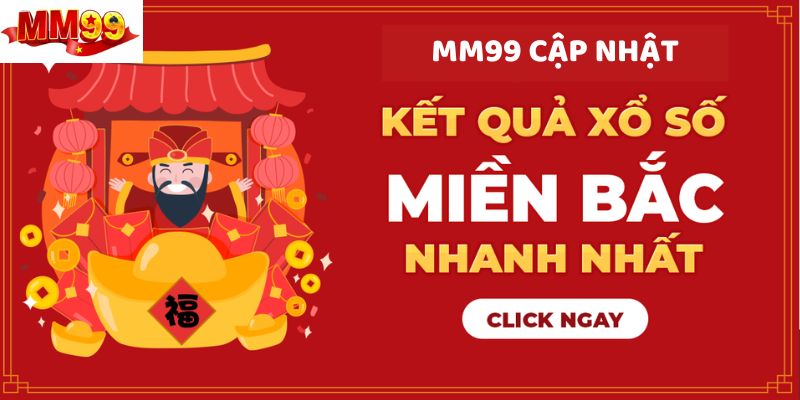 mm99-cap-nhat-ket-qua-xo-so-mien-bac-nhanh